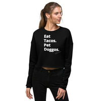 Eat Tacos Pet Doggos Crop Sweatshirt