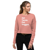 Eat Tacos Pet Doggos Crop Sweatshirt